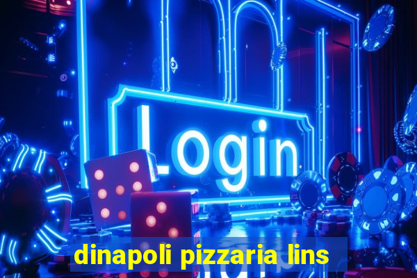 dinapoli pizzaria lins